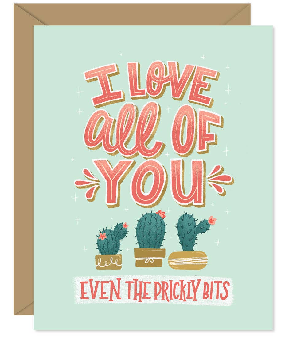 Hello Sweetie - I Love All Of You (Even The Prickly Bits) Greeting Card